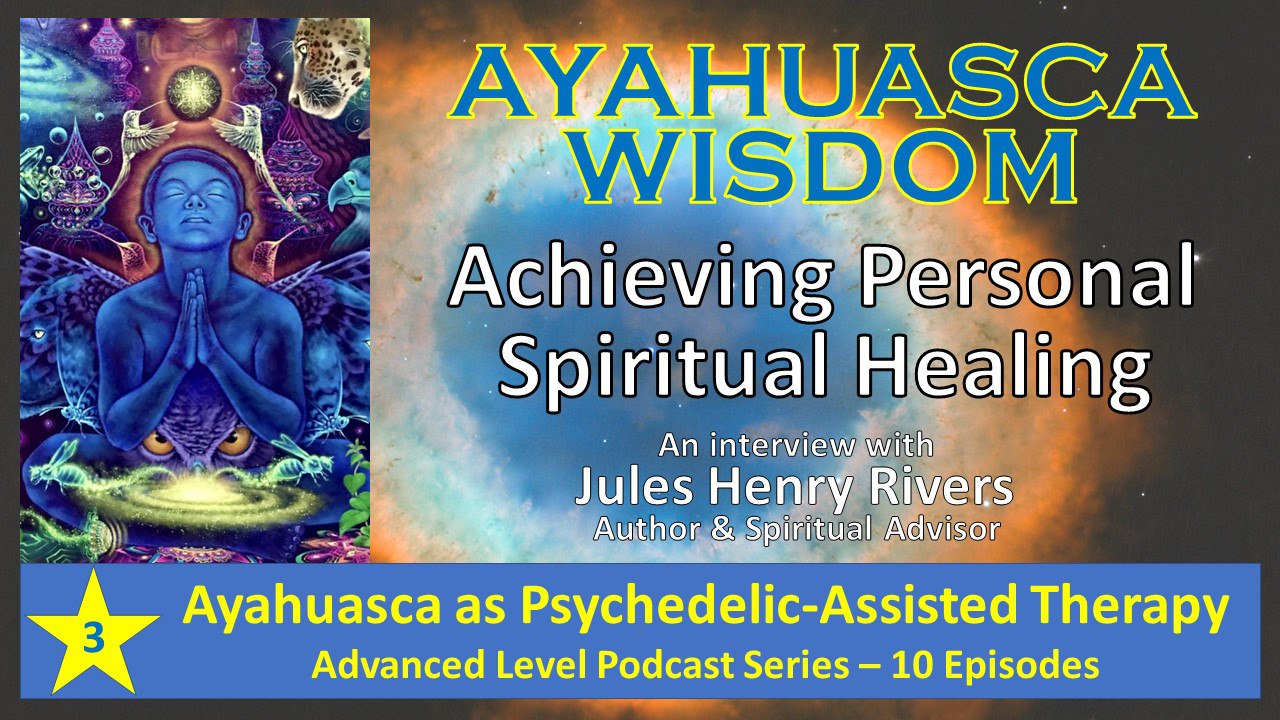 Ayahuasca Wisdom: Psychedelic Renaissance