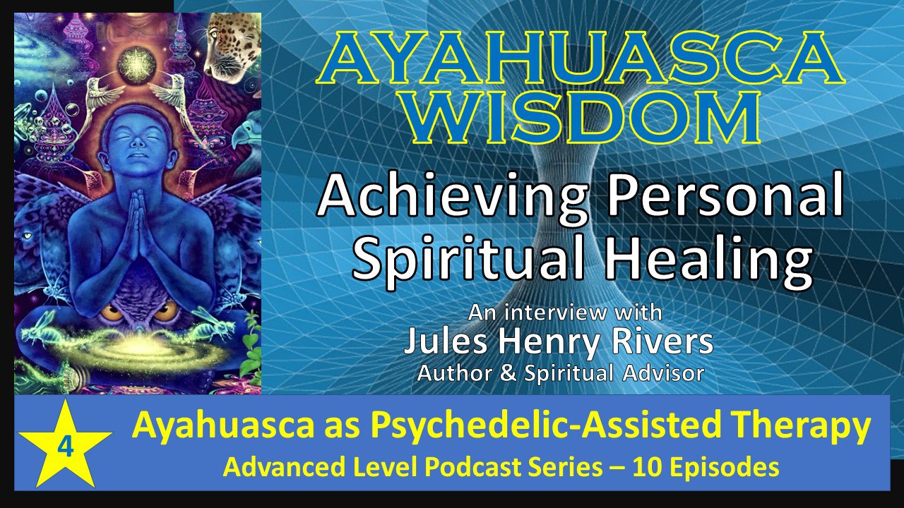 Ayahuasca Wisdom: Healing Self Alignment
