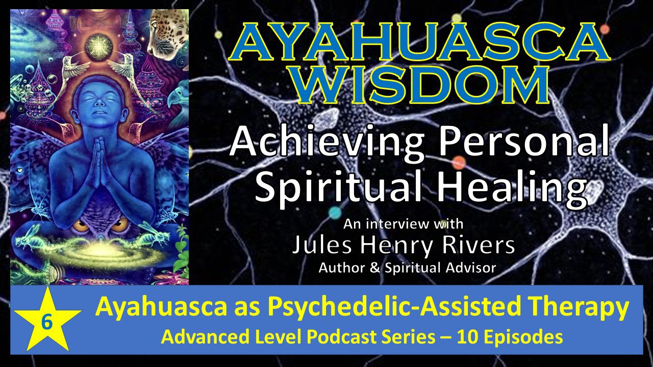 Ayahuasca Wisdom: Spiritual Healing & God