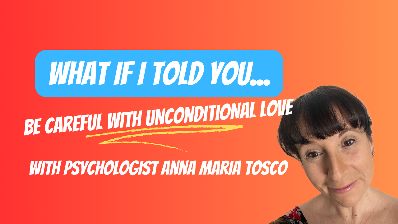 What If I Told You? Be Careful with Unconditional Love